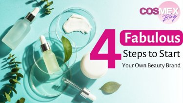 Fabulous Steps to Start Your Own Beauty Brand | COSMEX 2023